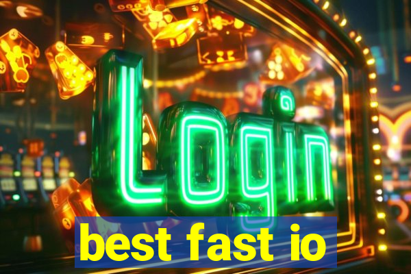 best fast io